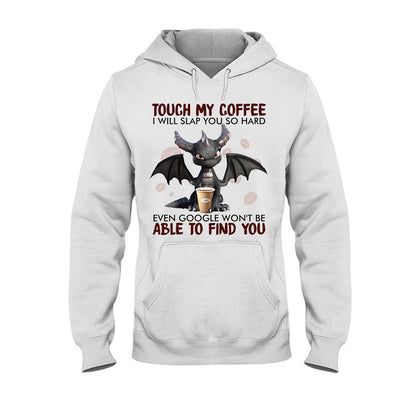 Touch My Coffee T-shirt And Hoodie 062021