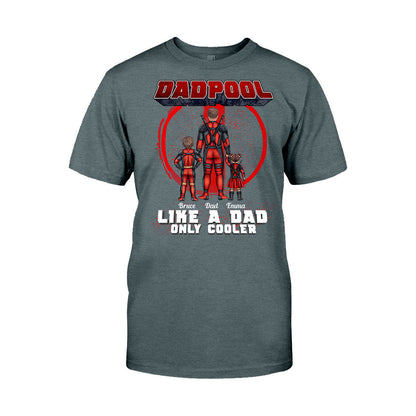 Dadpool Like A Dad Only Cooler - Personalized Marvelous Universe T-shirt and Hoodie