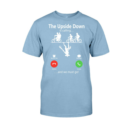 The Upside Down Is Calling - Stranger Things T-shirt and Hoodie