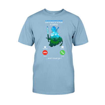 Adventure Is Calling And I Must Go The Hero's Legend T-shirt and Hoodie