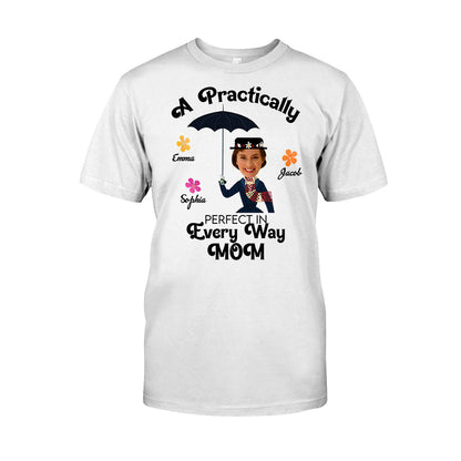 To My Mom Pratically Perfect In Every Way - Personalized Mother T-shirt and Hoodie