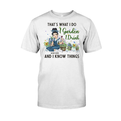 That's What I Do I Garden I Drink - Personalized Gardening T-shirt and Hoodie