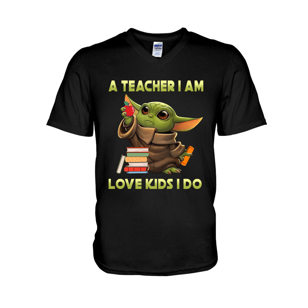 A Teacher I Am - T-shirt and Hoodie