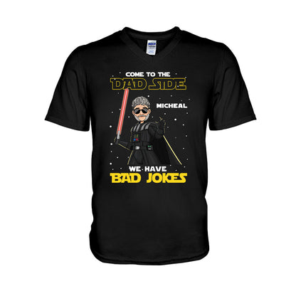 Come To The Dad Side We Have Bad Jokes - Personalized The Force T-shirt and Hoodie