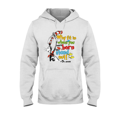 Why Fit In - Teacher Of All Things T-shirt And Hoodie