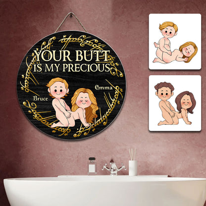 Your Butt Is My Precious - Personalized Couple Round Wood Sign