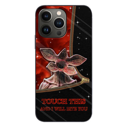 Touch This And I Will Bite You - Stranger Things Phone Case